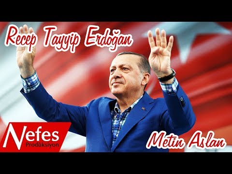 Recep Tayyip Erdoğan Klibi 2018 - Metin Aslan