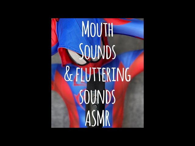 Mouth Sounds & Fluttering Sounds
