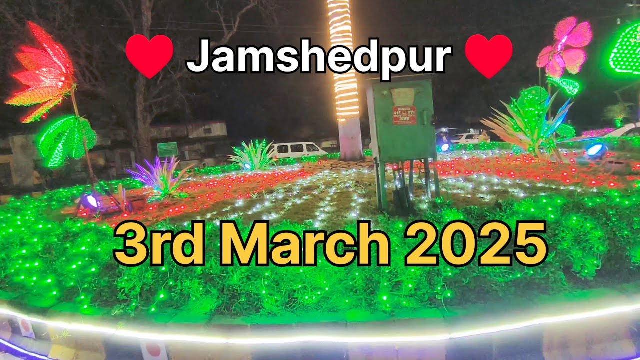 Jamshedpur 3rd March Lighting 2025 - YouTube