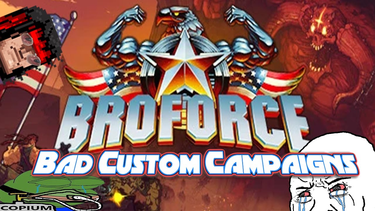 [Broforce] Playing Bad Custom Campaigns - YouTube