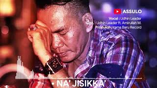 Lagu Daerah Sedih Mengiris Hati Udhin Leader - NA' JISIKKA'