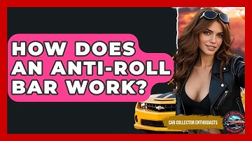 How Does An Anti-Roll Bar Work? - Car Collector Enthusiasts