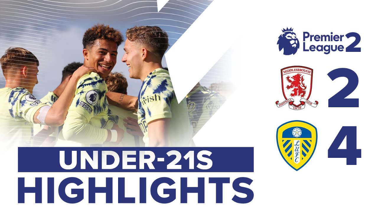 U21 HIGHLIGHTS MIDDLESBROUGH 2-4 LEEDS UNITED JOSEPH HITS HAT-TRICK IN PL2