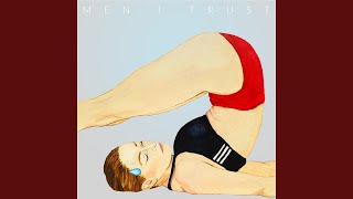 Video thumbnail of "Men I Trust - Quiet (feat. Odile)"