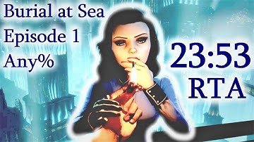 [23:53 RTA] Bioshock Infinite Burial at Sea Episode 1 Any% Speedrun