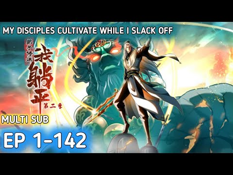 My Disciples Cultivate While I Slack Off Ep 1-142 Multi Sub 1080p