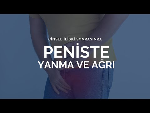 Cinsel İlişki Sonrası Peniste Yanma ve Ağrı - Prof. Dr. Ömer Faruk Karataş