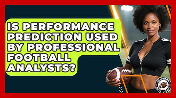 Is Performance Prediction Used by Professional Football Analysts? | Gridiron Data Digest News