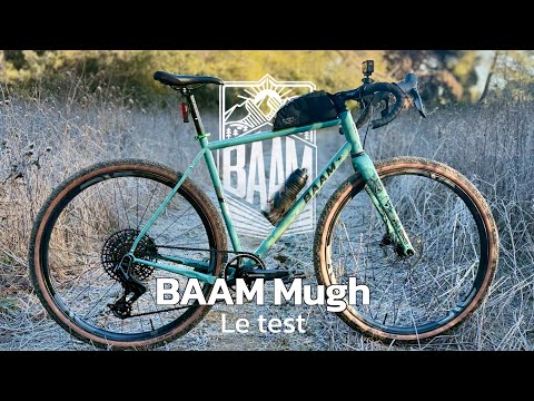 Test and presentation of the BAAM Mugh steel Monster Gravel.
