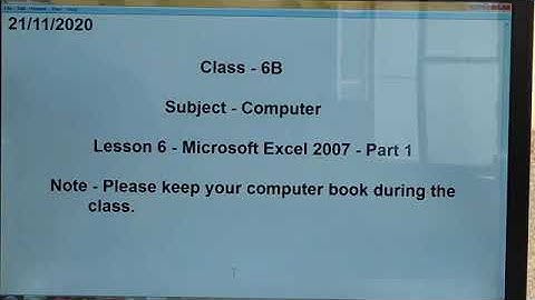 Class 6- Computer - Lesson 6- Microsoft Excel 2007 - Part 1