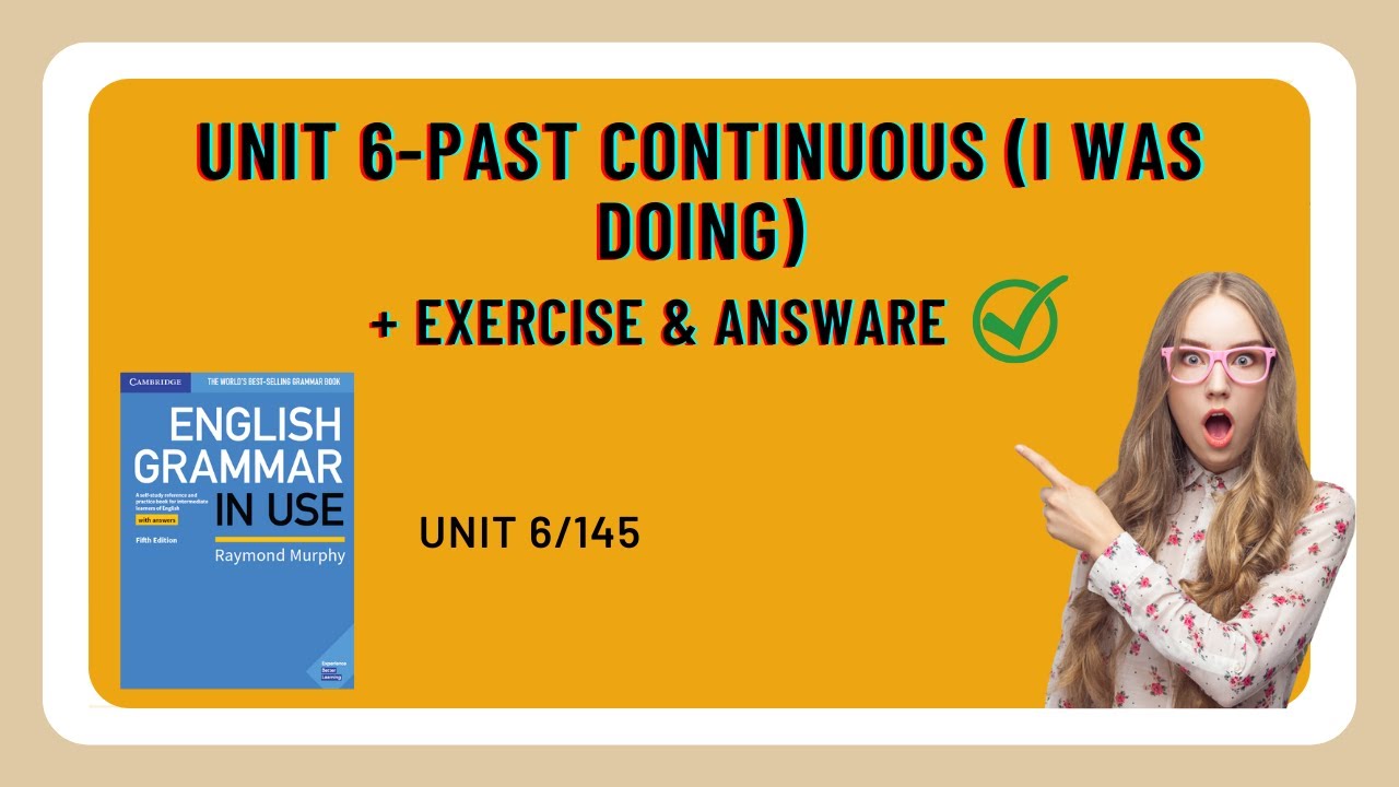 Past Continuous I Was Doing Unit 6 Belajar Grammar Unit 6-Past Continuous (I was doing)+ Exercise - YouTube