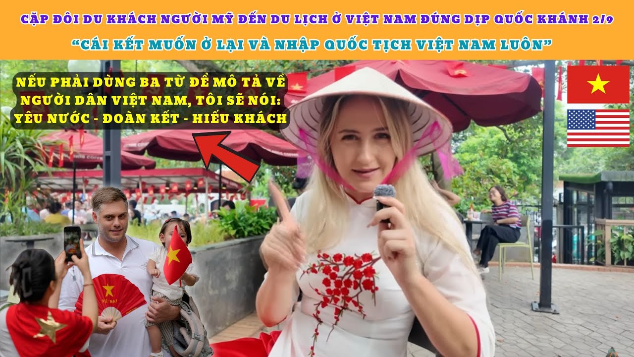 Cặp đôi Du khách người Mỹ đến du lịch ở Việt Nam đúng dịp 2/9 và cái kết muốn nhập quốc tịch VN luôn