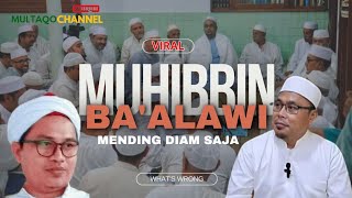 MINIMAL KALIAN MUHIBBIN BAALAWI DIAM | NARASI DAKWAH ISLAMIC