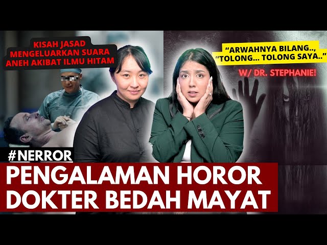 CERITA2 HOROR MENGERIKAN DOKTER FORENSIK | #NERROR w/ @dokterstephanie class=