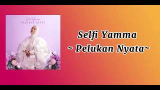 Cover Selfi Yamma - Pelukan Nyata Lirik