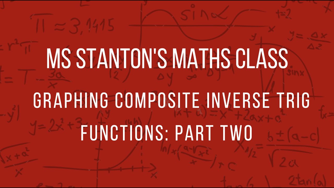 Graphing Composite Inverse Trig Functions Part Two YouTube Graphing Composite Inverse Trig Functions Part Two YouTube