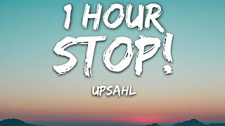UPSAHL - STOP! (Lyrics) 🎵1 Hour