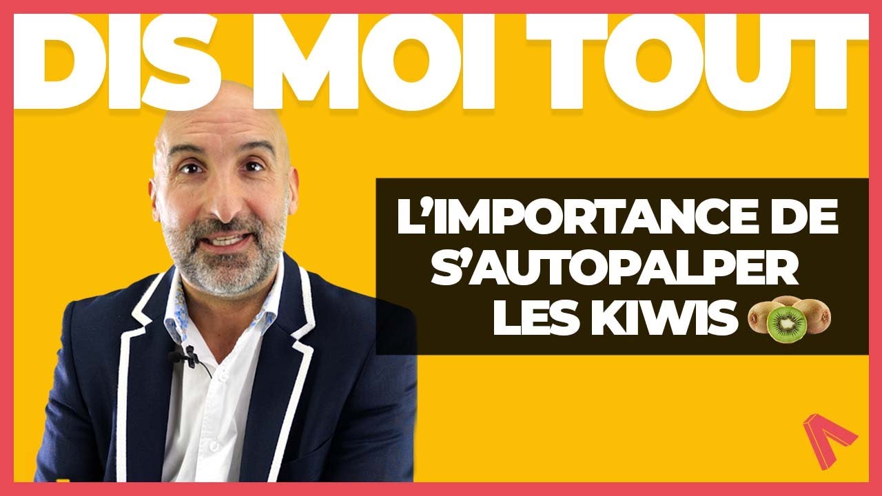 L'IMPORTANCE DE S'AUTOPALPER LES KIWIS 🥝