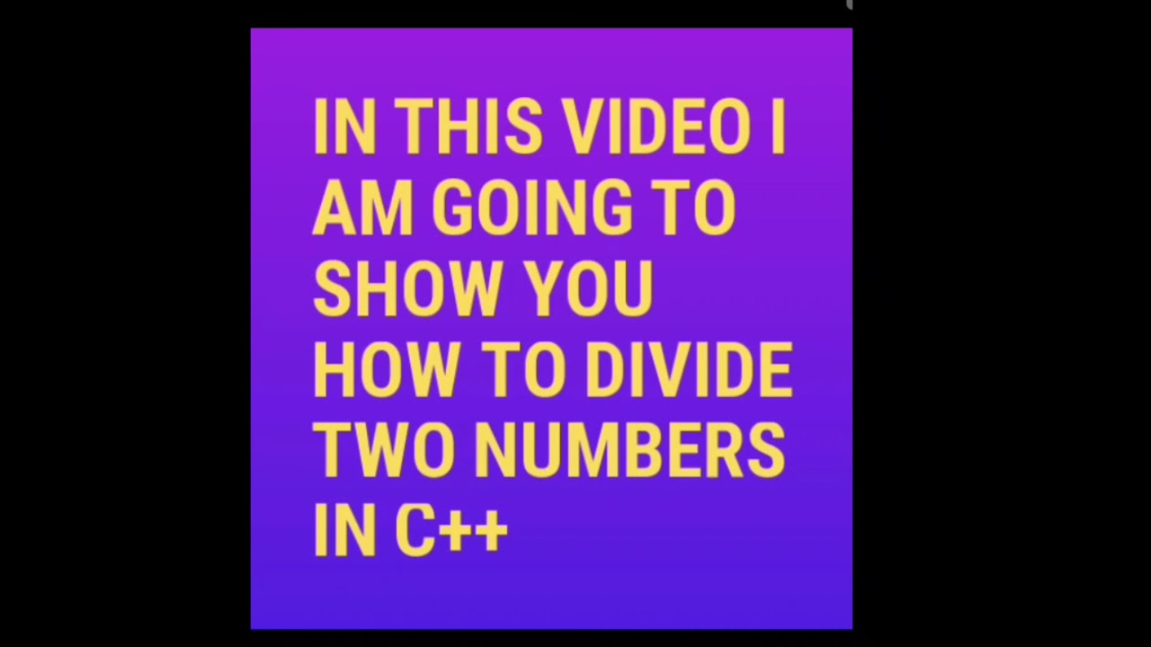 divide two numbers in c++ - YouTube