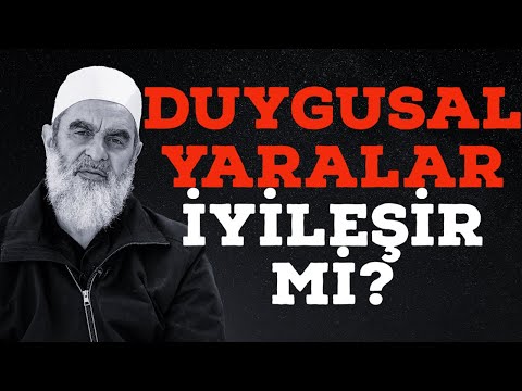 DUYGUSAL YARALAR İYİLEŞİR Mİ? | Nureddin Yıldız