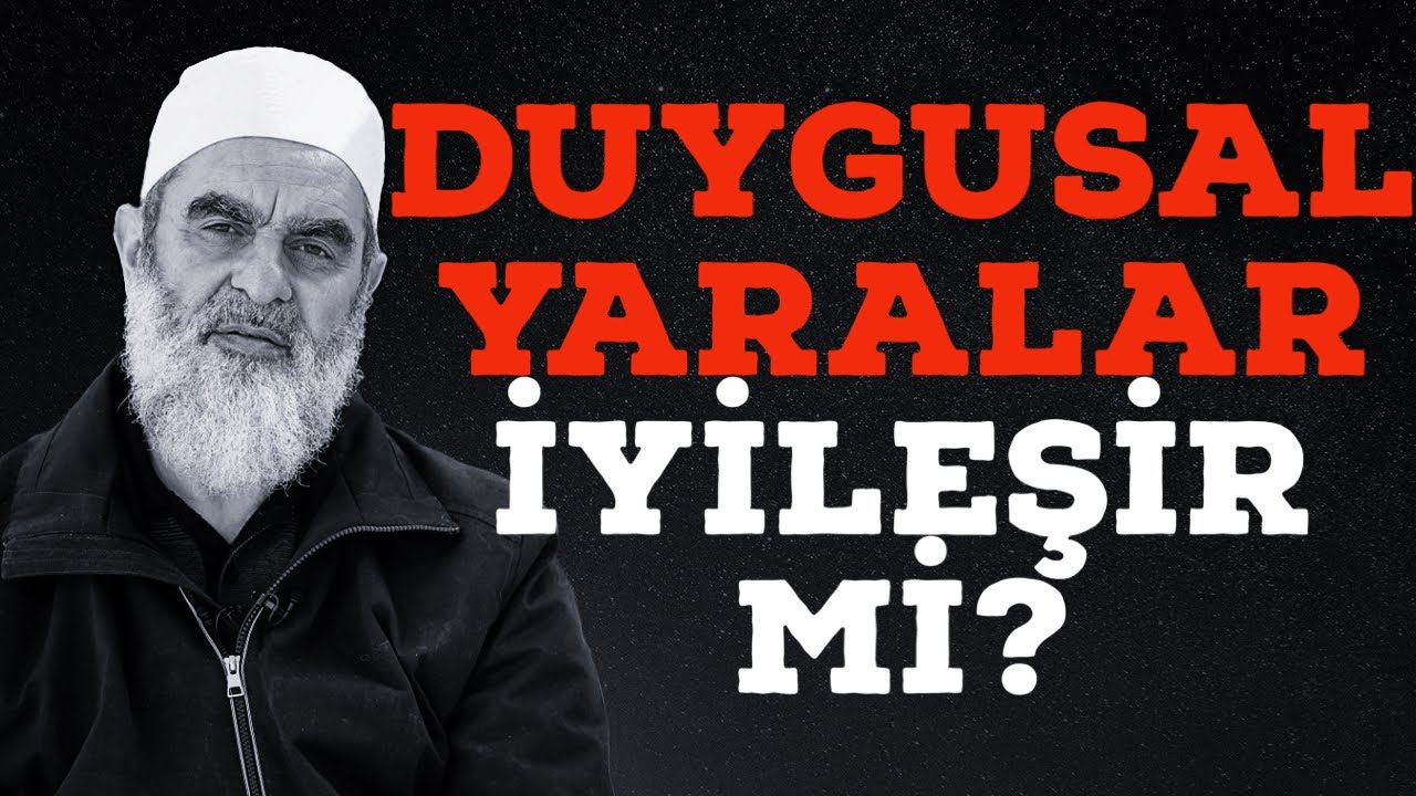 DUYGUSAL YARALAR İYİLEŞİR Mİ? | Nureddin Yıldız