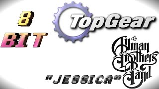 8 BIT TOP GEAR THEME The Allman Brothers Band - Jessica