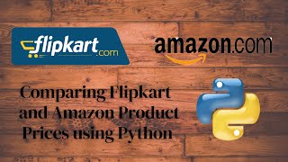 Comparing Flipkart and Amazon Product prices using Python | Web Scraping in Python | Beautifulsoup screenshot 4