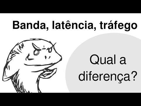Vídeo: Diferença Entre Largura De Banda E Velocidade