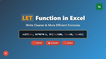 Excel LET Function: Write Cleaner & Faster Formulas!