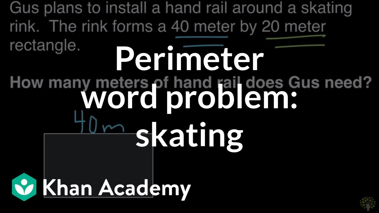 Perimeter Word Problem Skating Rink Math 3rd Grade Khan Academy Youtube