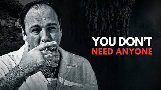 YOU DON’T NEED ANYONE - Motivational Speech