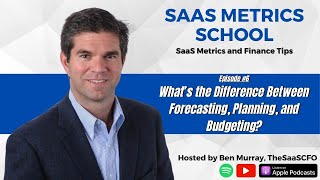 What’s the Difference Between Forecasting, Planning, and Budgeting | SaaS Metrics School