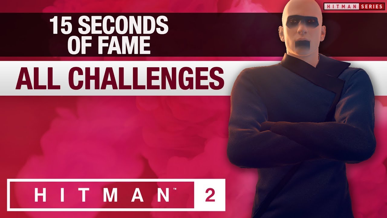 HITMAN 2 Paris 15 Second Of Fame Mission Story With Challenges 