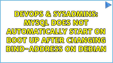 MySQL does not automatically start on boot up after changing bind-address on Debian
