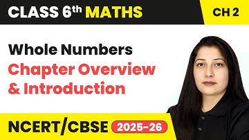 Whole Numbers - Chapter Overview and Introduction | Class 6 Mathematics Chapter 2 | CBSE 2025-26