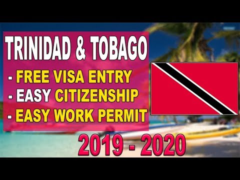 Trinidad & Tobago Visa Free Entry | Get Work Permit - Citizenship 2019 - 2020