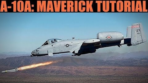 A-10A Warthog: AGM-65 Maverick Tutorial | DCS WORLD