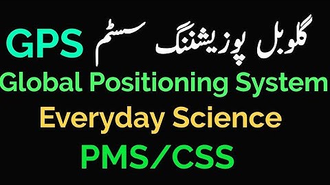 global positioning system / GPS Definition/Applications/Hostory/EDS/CSS/PMS