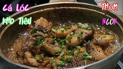 cá lóc kho tiêu thơm cay đậm vị#nguyện võ vlog#