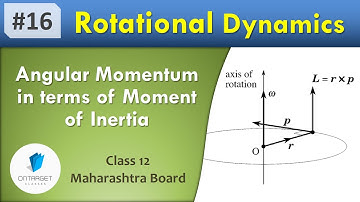 Angular Momentum in terms of Moment of Inertia | Rotational Dynamics | Class 12 | Maharashtra Board