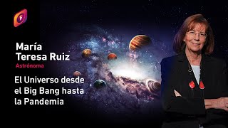 María Teresa Ruiz, &quot;El Universo desde el Big Bang hasta la Pandemia&quot;