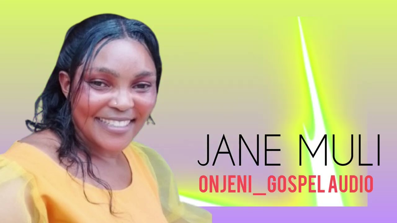 Jane Muli-Onjeni(Official Gospel Audio)