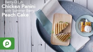 Berry-dijon chicken panini with summer berry peach cake. a publix
aprons recipe.