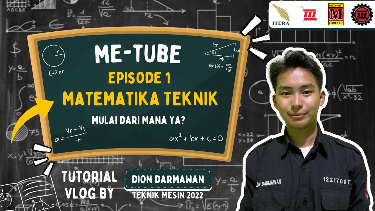 ME-TUBE : Episode 1 - Matematika Teknik: Mulai dari mana?
