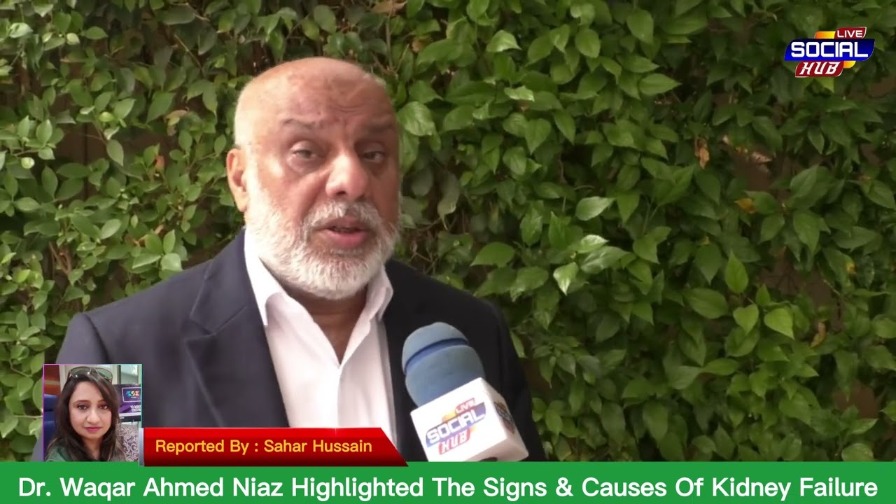 Dr. Waqar Ahmed Niaz Highlighted The Signs & Causes Of Kidney Failure