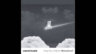 Rayhan Nadhif - Liking You in Silence (Remastered 2026)
