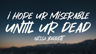 Nessa Barrett - 'i hope ur miserable until ur dead' (Lyrics)