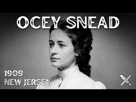 The Sinister and Disturbing Case of Ocey Snead (New Jersey, 1909)