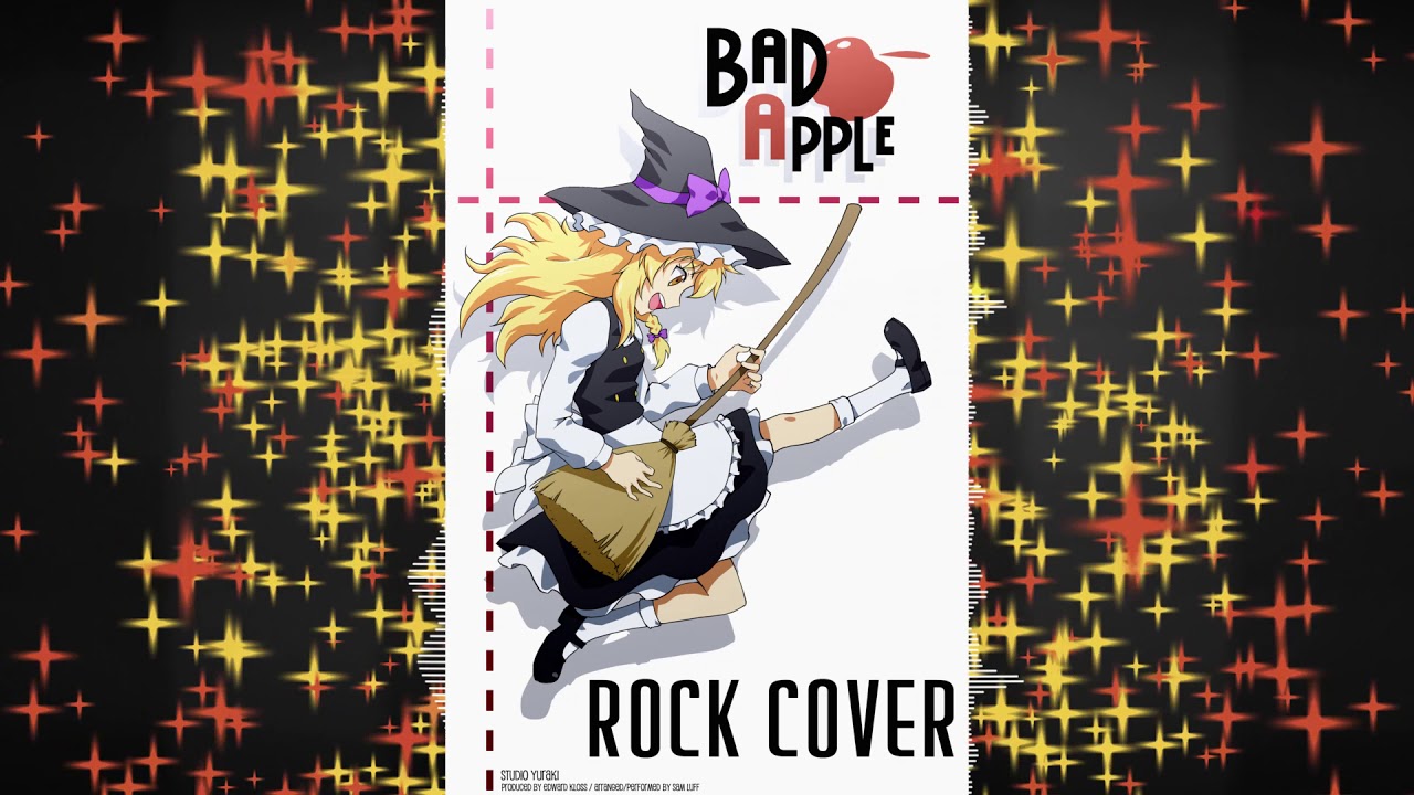 The 2017 Bad Apple Rock Cover Sam Luff Ver   Studio Yuraki