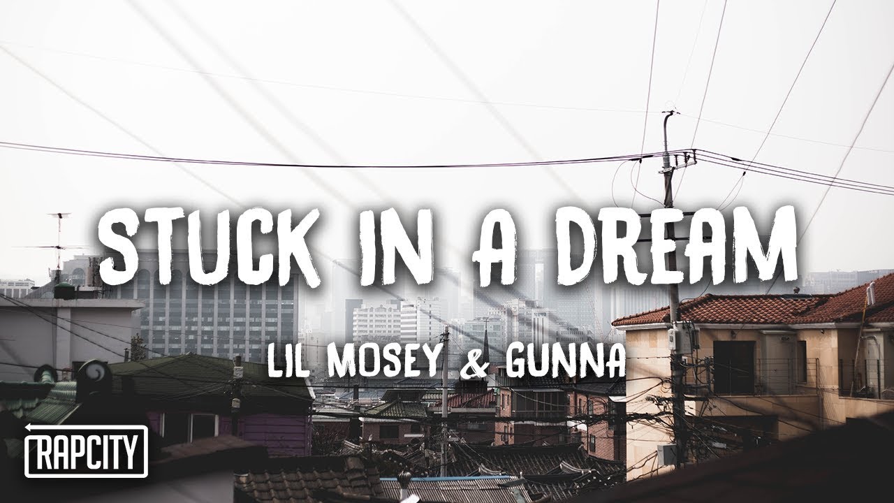 riverdale Lil Mosey - Stuck In A Dream ft. Gunna (Lyrics)